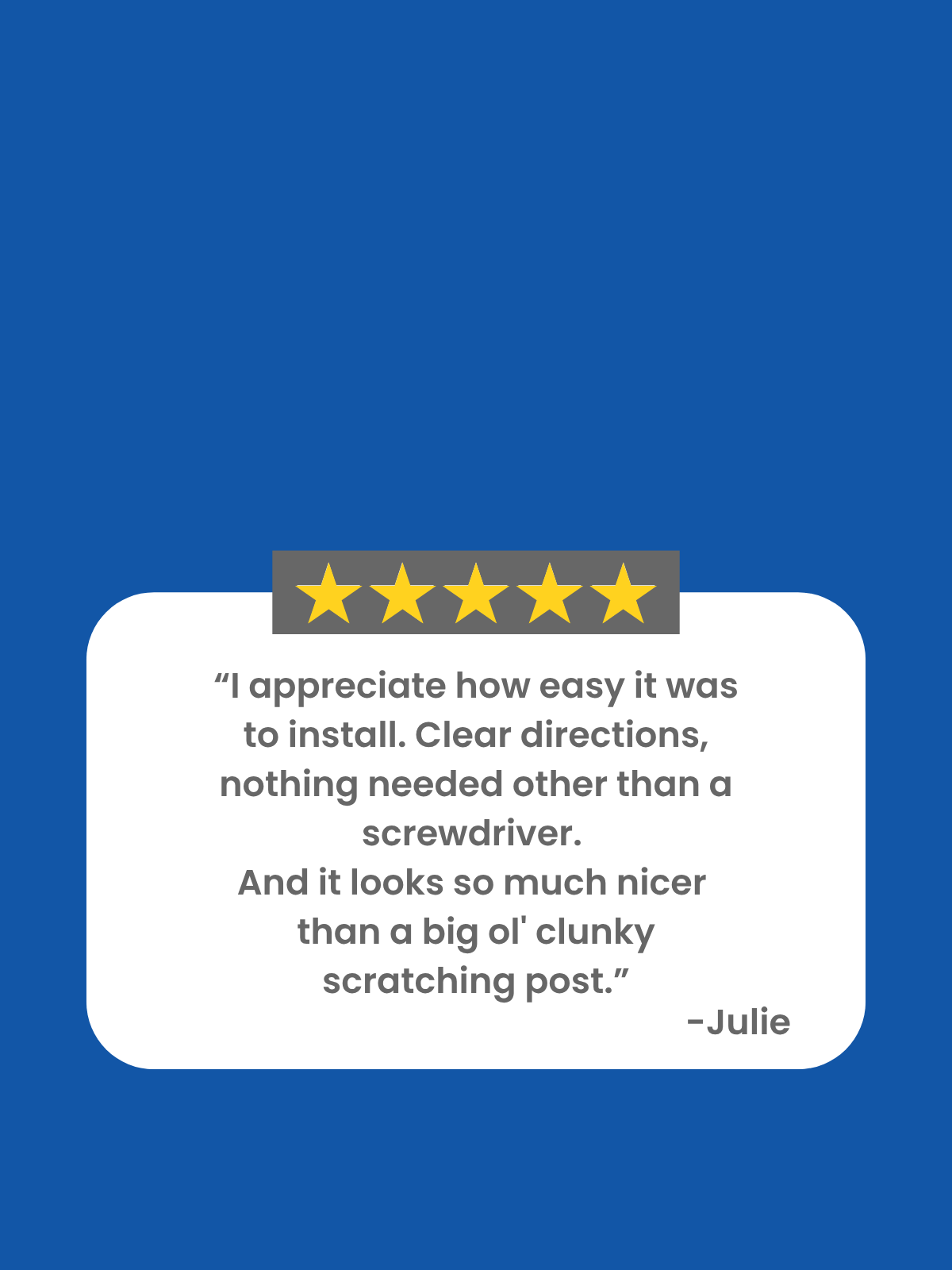 A blue graphic with a white rounded rectangle containing a five-star rating and a customer review quote attributed to Julie about how easy Jack's Scratcher is to install.