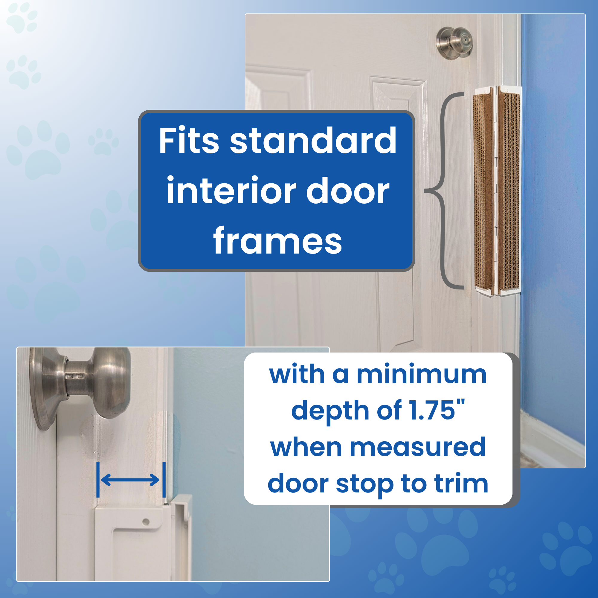 A cat scratcher installed on a white door frame, with overlaid text stating 'Fits standard interior door frames' and 'with a minimum depth of 1.75" when measured door stop to trim.